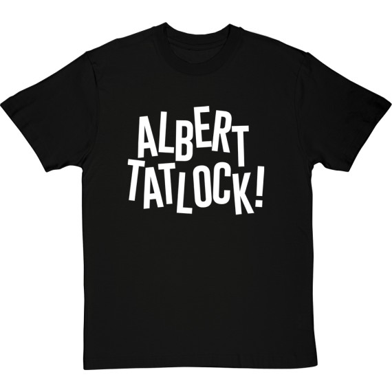 Albert Tatlock T-Shirt