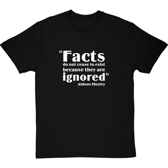 Aldous Huxley "Facts" Quote T-Shirt