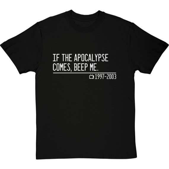 If the Apocalypse Comes, Beep Me T-Shirt