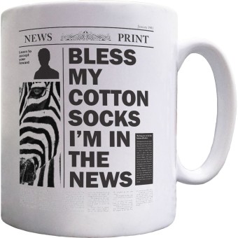 Bless My Cotton Socks I'm In The News Ceramic Mug