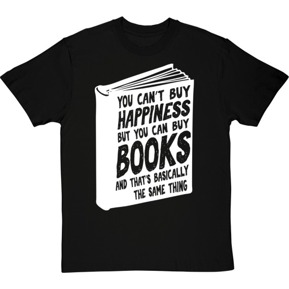 You Can't Buy Happiness But You Can Buy Books T-Shirt