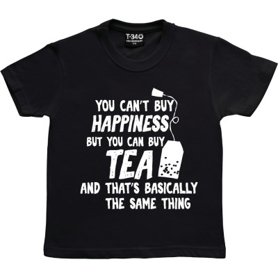 You Can't Buy Happiness But You Can Buy Tea