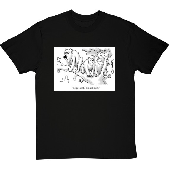 He Got All The Big Calls Right T-Shirt