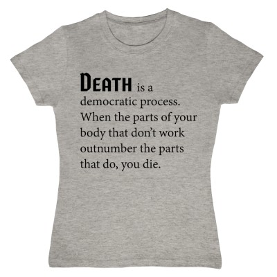 Death is a Democratic Process