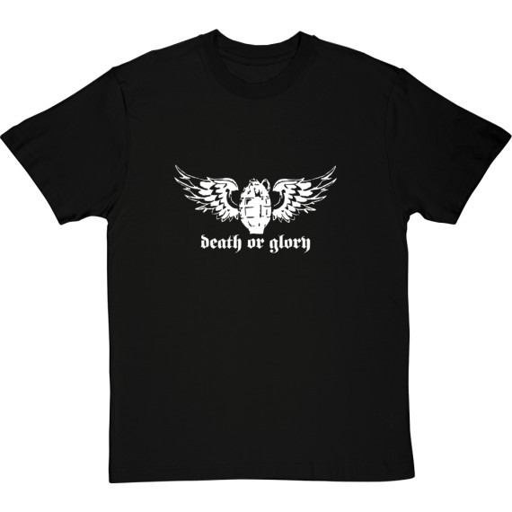 Death Or Glory T-Shirt