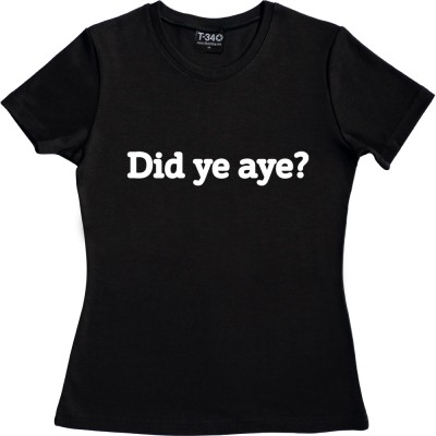 Did Ye Aye?