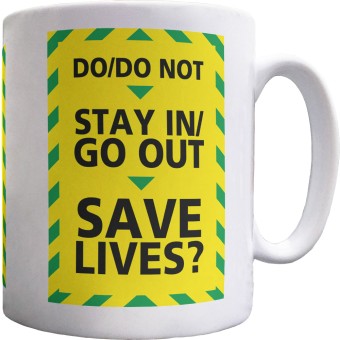 Do/Do Not Stay In/Go Out Ceramic Mug