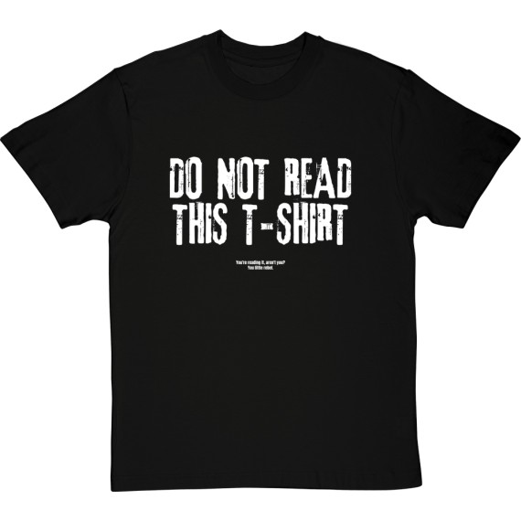 Do Not Read This T-Shirt