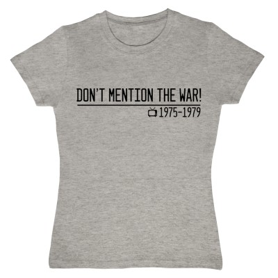 Don't Mention the War!