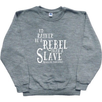 Emmeline Pankhurst "Rebel" Quote