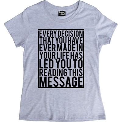 Every Decision That You Have Ever Made...