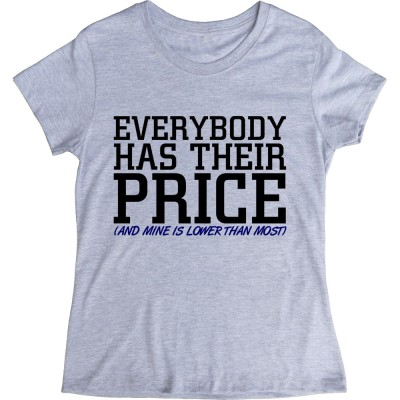Everybody Has Their Price (and mine is lower than most)
