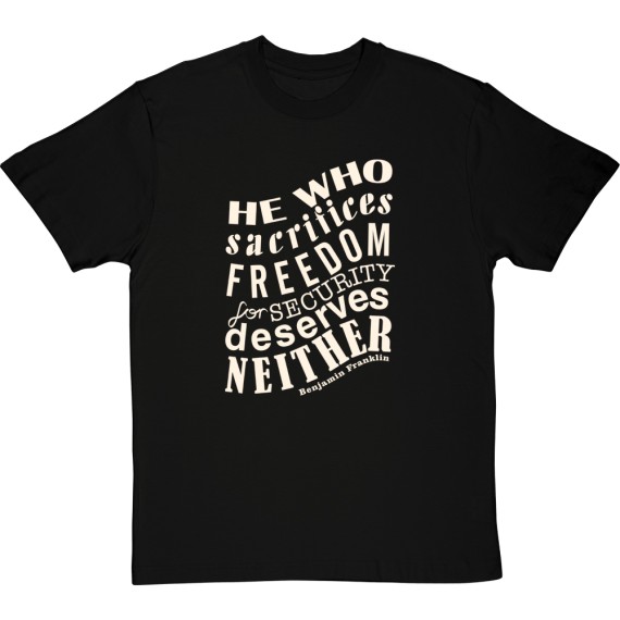 Benjamin Franklin "Freedom For Security" Quote T-Shirt