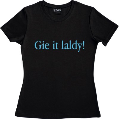 Gie It Laldy
