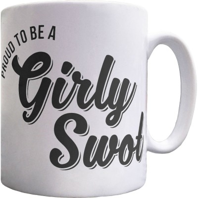 (Proud To Be A) Girly Swot Ceramic Mug