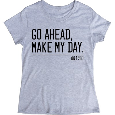 Go Ahead, Make My Day