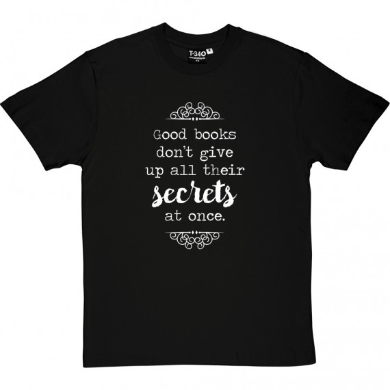 Good Books Don't Give Up All Their Secrets T-Shirt