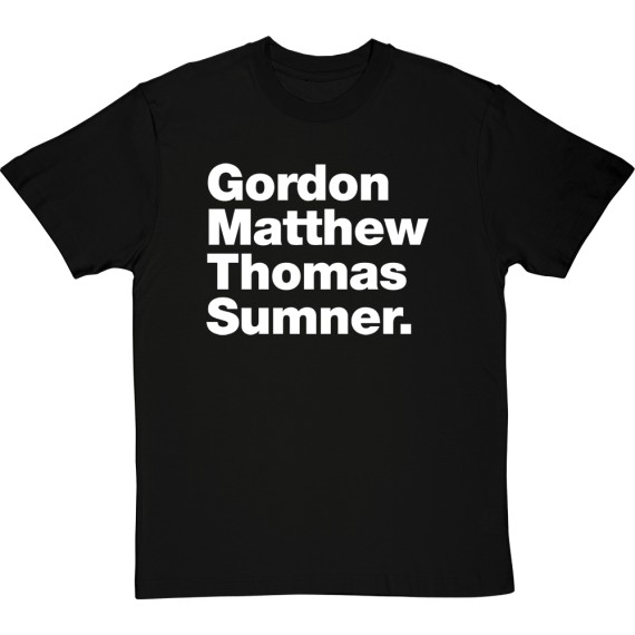 Gordon Matthew Thomas Sumner T-Shirt