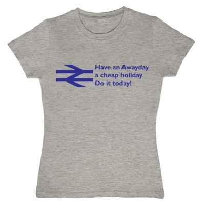 Have an Awayday, a Cheap Holiday, Do it Today!