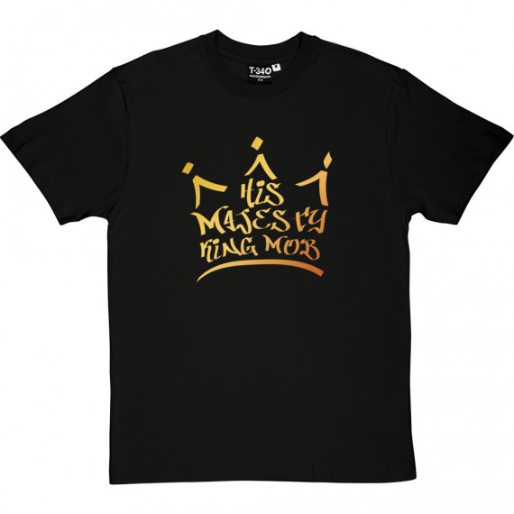 His Majesty King Mob T-Shirt