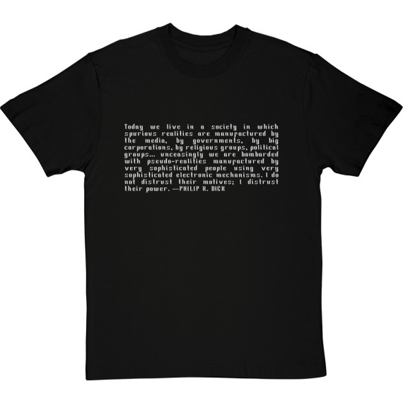 Philip K. Dick "I Distrust Their Power" T-Shirt
