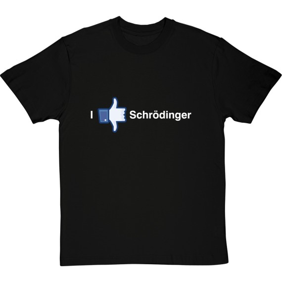 I Like/Dislike Schrodinger T-Shirt