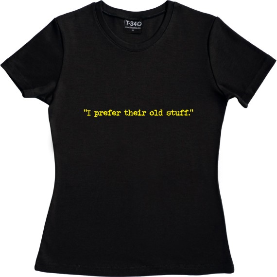 I Prefer Their Old Stuff T-Shirt