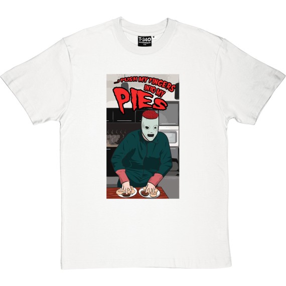 I Push My Fingers Into My Pies T-Shirt