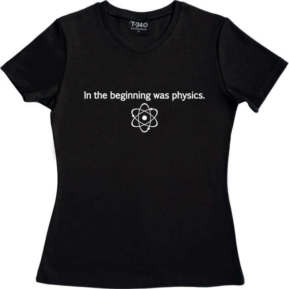In The Beginning Was Physics T-Shirt