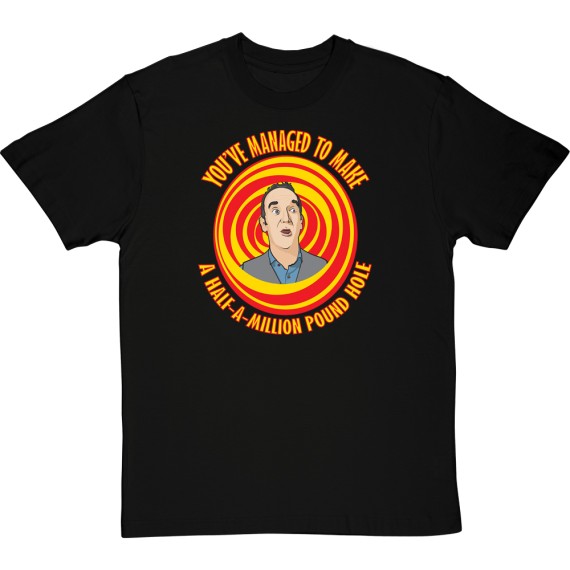 Kevin McCloud "A Half Million Pound Hole" T-Shirt