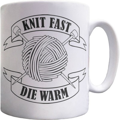 Knit Fast; Die Warm Ceramic Mug