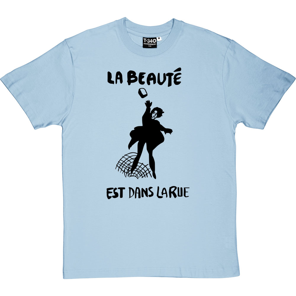 La Beauté Est Dans La Rue T-Shirt | eBay