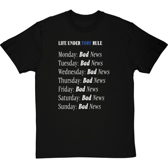 Life Under Tory Rule T-Shirt