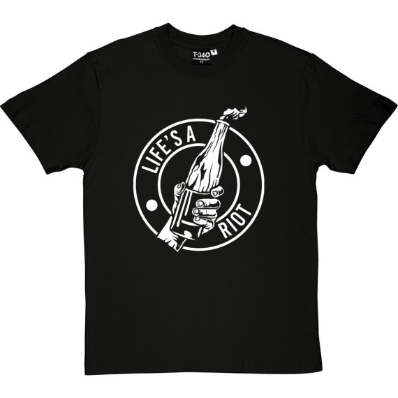Life's A Riot T-Shirt