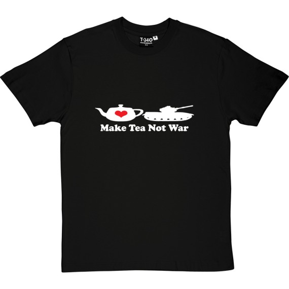 Make Tea Not War T-Shirt