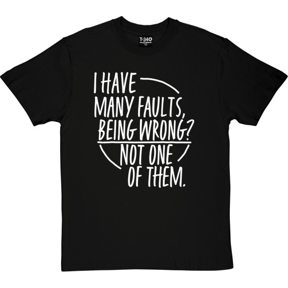 I Have Many Faults T-Shirt