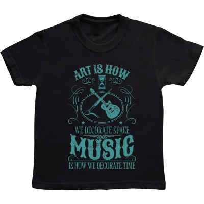 Art is How We Decorate Space, Music is How We Decorate Time