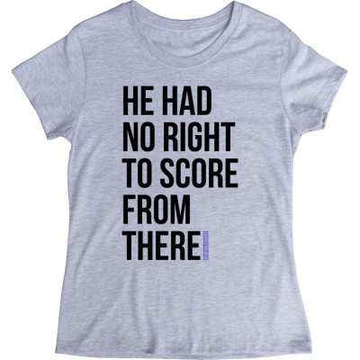 He Had No Right To Score From There