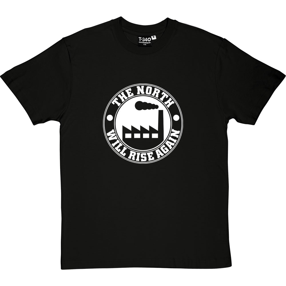 The North Will Rise Again (Factory) T 