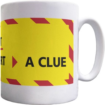 Not a Plan, Not a Lert, Not a Clue Ceramic Mug