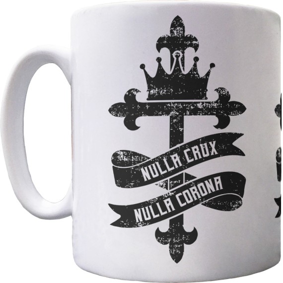 Nulla Crux, Nulla Corona Ceramic Mug