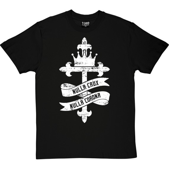 Nulla Crux, Nulla Corona T-Shirt