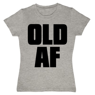 Old AF