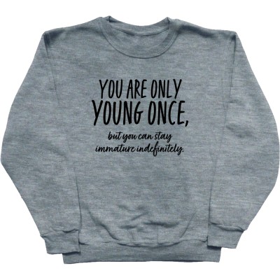 You Are Only Young Once