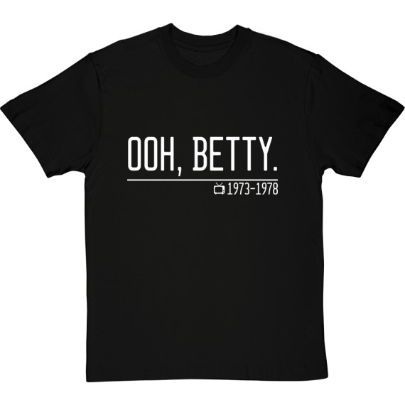 Ooh, Betty T-Shirt