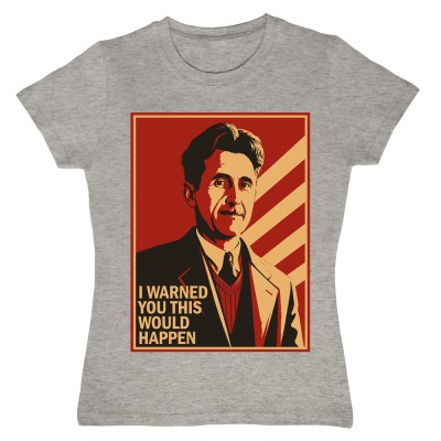 George Orwell "I Warned You This Would Happen" Poster