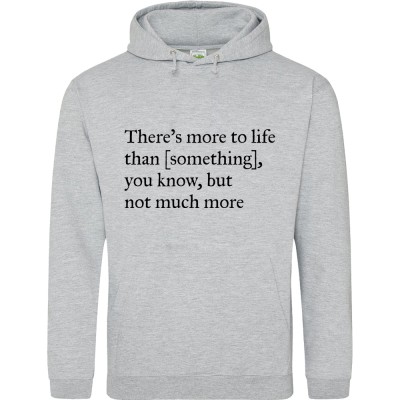 There's More To Life Than... Personalised