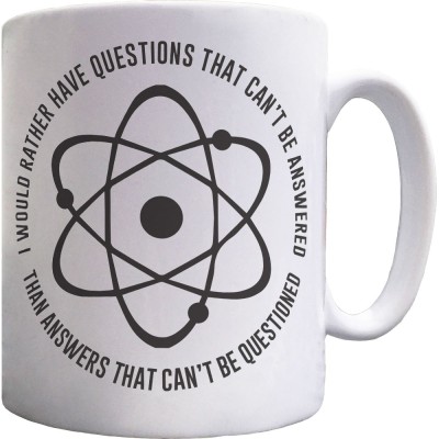 I Would Rather Have Questions That Cannot Be Answered... Ceramic Mug