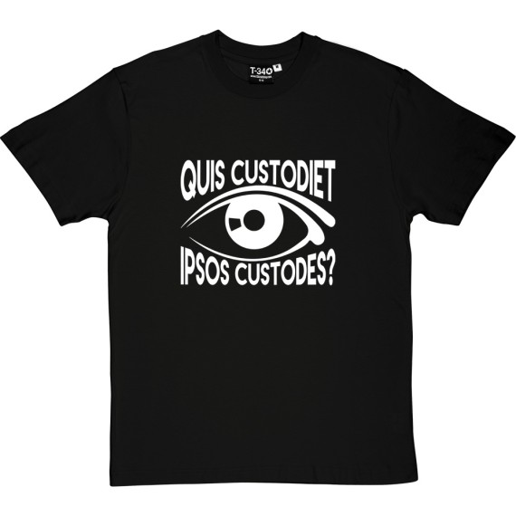 Quis Custodiet Ipsos Custodes T-Shirt