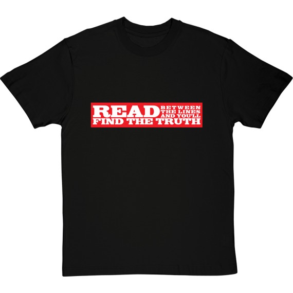 Read Between the Lines and You Will Find the Truth T-Shirt